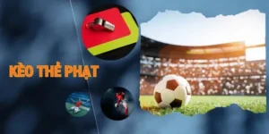 Chuyên Gia Chia Sẻ Cách Chơi Kèo Thẻ Phạt Chuyên Nghiệp Nhất
